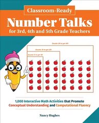 Classroom-ready Number Talks For Third, Fourth And Fifth Grade Teachers: 1000 Interactive Math Activities that Promote Conceptual Und цена и информация | Книги для подростков  | 220.lv
