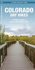 Colorado Day Hikes: A Folding Pocket Guide to Gear, Planning & Useful Tips цена и информация | Путеводители, путешествия | 220.lv