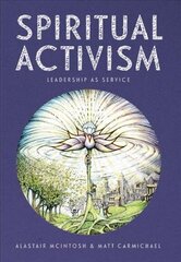 Spiritual Activism: Leadership as Service цена и информация | Книги по социальным наукам | 220.lv