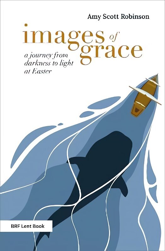 Images of Grace: A journey from darkness to light at Easter цена и информация | Garīgā literatūra | 220.lv