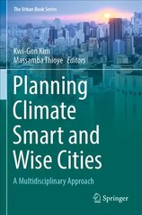 Planning Climate Smart and Wise Cities: A Multidisciplinary Approach 1st ed. 2022 cena un informācija | Sociālo zinātņu grāmatas | 220.lv