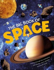 Big Book Of Space: Journey through the universe to visit the Sun, Moon and Planets in our Solar System. Check out cool space facts of the past, present and the future cena un informācija | Grāmatas pusaudžiem un jauniešiem | 220.lv
