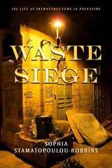 Waste Siege: The Life of Infrastructure in Palestine цена и информация | Книги по социальным наукам | 220.lv