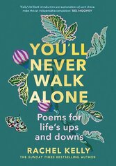 You'll Never Walk Alone: Poems for life's ups and downs цена и информация | Поэзия | 220.lv