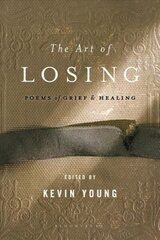 Art of Losing: Poems of Grief and Healing cena un informācija | Dzeja | 220.lv