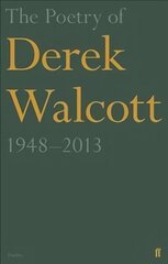 Poetry of Derek Walcott 1948-2013 Main cena un informācija | Dzeja | 220.lv