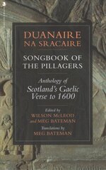 Duanaire na Sracaire: Songbook of the Pillagers: Anthology of Scotland's Gaelic Verse to 1600 cena un informācija | Dzeja | 220.lv