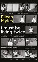 I Must Be Living Twice: New and Selected Poems 1975 - 2014 Main цена и информация | Поэзия | 220.lv