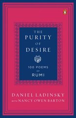 Purity Of Desire: 100 Poems of Rumi цена и информация | Поэзия | 220.lv