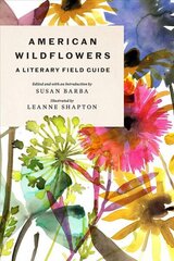 American Wildflowers: A Literary Field Guide цена и информация | Поэзия | 220.lv