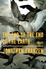 End of the End of the Earth: Essays International ed. цена и информация | Поэзия | 220.lv