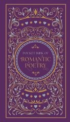 Pocket Book of Romantic Poetry: (Barnes & Noble Collectible Editions) цена и информация | Поэзия | 220.lv