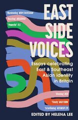 East Side Voices: Essays celebrating East and Southeast Asian identity in Britain cena un informācija | Dzeja | 220.lv