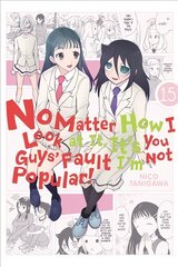 No Matter How I Look at It, It's You Guys' Fault I'm Not Popular!, Vol. 15 cena un informācija | Fantāzija, fantastikas grāmatas | 220.lv