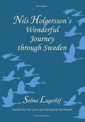 Nils Holgersson's Wonderful Journey Through Sweden: The Complete Volume цена и информация | Фантастика, фэнтези | 220.lv