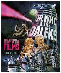 Dr. Who & The Daleks: The Official Story of the Films cena un informācija | Fantāzija, fantastikas grāmatas | 220.lv