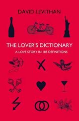 Lover's Dictionary: A Love Story in 185 Definitions cena un informācija | Fantāzija, fantastikas grāmatas | 220.lv
