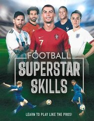 Football Superstar Skills: Learn to play like the superstars cena un informācija | Grāmatas pusaudžiem un jauniešiem | 220.lv