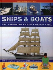 Exploring Science: Ships & Boats: Sail * Navigation * Radar * Anchor * Keel цена и информация | Книги для подростков и молодежи | 220.lv