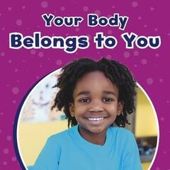 Your Body Belongs to You cena un informācija | Grāmatas pusaudžiem un jauniešiem | 220.lv