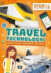 Travel Technology: Maglev Trains, Hovercraft and More: Maglev Trains, Hovercraft and More цена и информация | Книги для подростков и молодежи | 220.lv