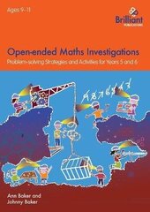 Open-ended Maths Investigations, 9-11 Year Olds: Maths Problem-solving Strategies for Years 5-6 cena un informācija | Grāmatas pusaudžiem un jauniešiem | 220.lv