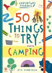 50 Things to Try when Camping цена и информация | Книги для подростков и молодежи | 220.lv