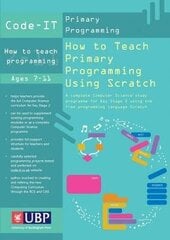 Code-It: How To Teach Primary Programming Using Scratch: Teacher's Handbook: A Complete KS2 Computer Science Study Programme cena un informācija | Grāmatas pusaudžiem un jauniešiem | 220.lv