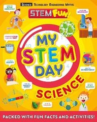 My STEM Day - Science: Packed with fun facts and activities! cena un informācija | Grāmatas pusaudžiem un jauniešiem | 220.lv