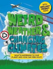 Weird Weather and Changing Climates: What's happening to our planet and how can you help? цена и информация | Книги для подростков и молодежи | 220.lv