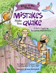 What to Do When Mistakes Make You Quake: A Kid's Guide to Accepting Imperfection cena un informācija | Grāmatas pusaudžiem un jauniešiem | 220.lv