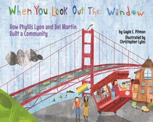 When You Look Out the Window: How Phyllis Lyon and Del Martin Built a Community cena un informācija | Grāmatas pusaudžiem un jauniešiem | 220.lv