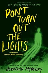 Don't Turn Out the Lights: A Tribute to Alvin Schwartz's Scary Stories to Tell in the Dark cena un informācija | Grāmatas pusaudžiem un jauniešiem | 220.lv