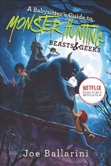 Babysitter's Guide to Monster Hunting #2: Beasts & Geeks цена и информация | Книги для подростков и молодежи | 220.lv