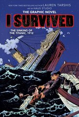 I Survived the Sinking of the Titanic, 1912: A Graphic Novel (I Survived Graphic Novel #1) (Library Edition): Volume 1 Library ed. cena un informācija | Grāmatas pusaudžiem un jauniešiem | 220.lv