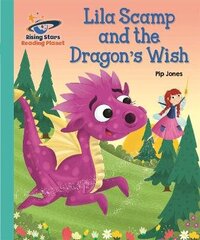 Reading Planet - Lila Scamp and the Dragon's Wish - Turquoise: Galaxy cena un informācija | Grāmatas pusaudžiem un jauniešiem | 220.lv