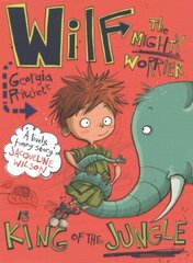 Wilf the Mighty Worrier is King of the Jungle: Book 3, Book 3 цена и информация | Книги для подростков  | 220.lv