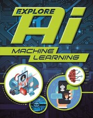 Explore AI: Machine Learning cena un informācija | Grāmatas pusaudžiem un jauniešiem | 220.lv