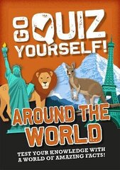 Go Quiz Yourself!: Around the World Illustrated edition cena un informācija | Grāmatas pusaudžiem un jauniešiem | 220.lv