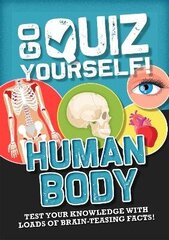 Go Quiz Yourself!: Human Body Illustrated edition cena un informācija | Grāmatas pusaudžiem un jauniešiem | 220.lv