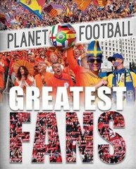 Planet Football: Greatest Fans cena un informācija | Grāmatas pusaudžiem un jauniešiem | 220.lv