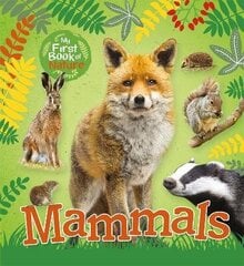 My First Book of Nature: Mammals cena un informācija | Grāmatas pusaudžiem un jauniešiem | 220.lv