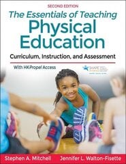 Essentials of Teaching Physical Education: Curriculum, Instruction, and Assessment 2nd edition cena un informācija | Grāmatas pusaudžiem un jauniešiem | 220.lv