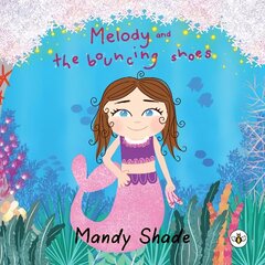 Melody and the Bouncing Shoes цена и информация | Книги для подростков и молодежи | 220.lv