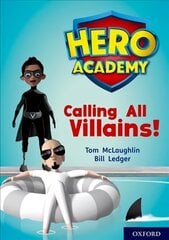 Hero Academy: Oxford Level 10, White Book Band: Calling All Villains! цена и информация | Книги для подростков и молодежи | 220.lv