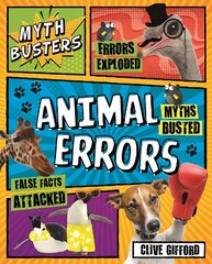 Myth Busters: Animal Errors cena un informācija | Grāmatas pusaudžiem un jauniešiem | 220.lv