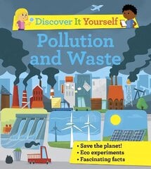 Discover It Yourself: Pollution and Waste цена и информация | Книги для подростков и молодежи | 220.lv