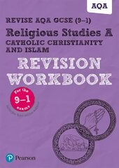 Pearson REVISE AQA GCSE (9-1) Religious Studies Catholic Christianity & Islam Revision Workbook: for home learning, 2022 and 2023 assessments and exams цена и информация | Книги для подростков и молодежи | 220.lv