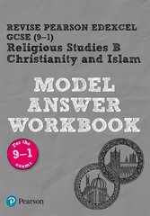 Pearson REVISE Edexcel GCSE (9-1) Christianity and Islam Model Answer Workbook: for home learning, 2022 and 2023 assessments and exams Student edition цена и информация | Книги для подростков и молодежи | 220.lv