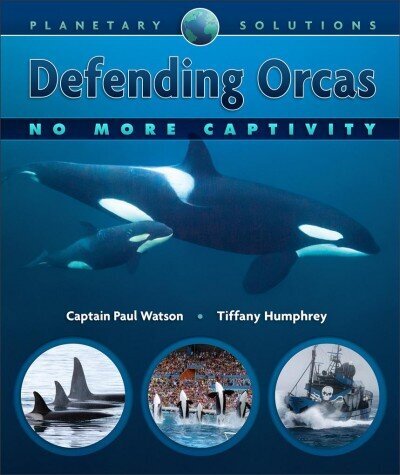 Defending Orcas: No More Captivity cena un informācija | Grāmatas pusaudžiem un jauniešiem | 220.lv
